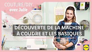 Couture  | Découverte de la machine à coudre Silvercrest avec Julie | Lidl France