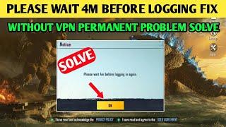 How To Fix Please Wait 4M Before Logging In Again | Without Vpn | Pubg 1.4v Login Problem Fix