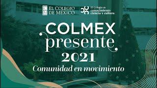 COLMEX Presente 2021. Comunidad en movimiento