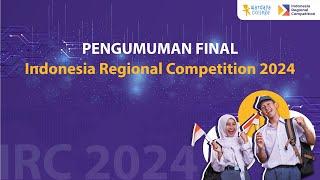 Pengumuman Final Indonesia Regional Competition (IRC) 2024