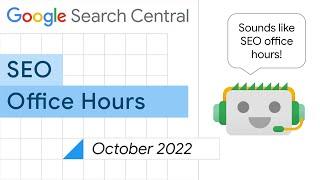 English Google SEO office-hours from October 2022