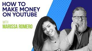 How To Make Money On YouTube With Marissa Romero