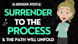 Abraham Hicks  As You Surrender to the Process, Your Path will Unfold 