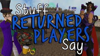 Stuff Returned Players Say