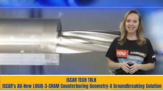 ISCAR TECH TALK -  ISCAR's All-New QUICK-3-CHAM Counterboring Geometry-A Groundbreaking Solution