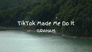 GRAHAM - TikTok Made Me Do It (Official Lyric Video)