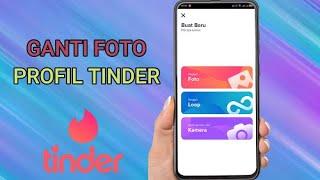 Cara Ganti Foto Profil Tinder | APLIKASI TINDER