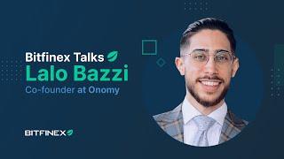 Bitfinex Talks: Bringing The Forex Market to Blockchain with Lalo Bazzi from Onomy