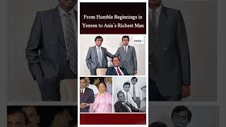 From Humble Beginnings in Yemen to Asia's Richest Man  | @MediaFxOfficial