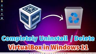 How to Completely Uninstall VirtualBox in Windows 11 PC or Laptop