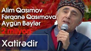 Aygün Bəylər, Alim Qasımov və Fərqanə Qasımova - Xatirədir (Nanəli)