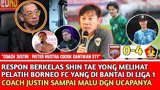  RESPON BERKELAS STY ‼️ Coach Justin di buat malu dengan ucapannya usai Borneo di kalahkan persik??