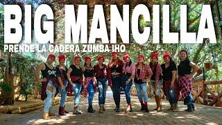 Big Mancilla - Prende la cadera zumba iho