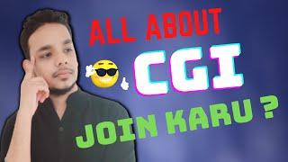 Should You Join CGI | CGI Review | Job Profile | Work | Trainings | Work Life | Hikes | Salary