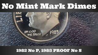 No Mint Mark Dimes - 1982 No P, 1983 PROOF No S