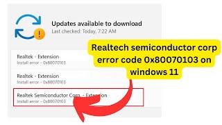 Realtech semiconductor corp error code 0x80070103 on windows 11