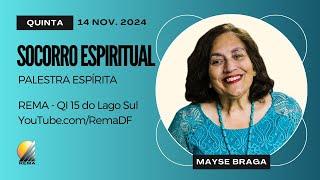 Palestra espírita "Socorro Espiritual" - Mayse Braga