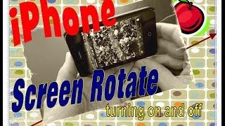 HOW TO  turn on and off SCREEN ROTATE on an IPHONE