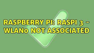 Raspberry Pi: RasPi 3 - wlan0 not associated