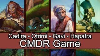 Cadira vs Otrimi vs Gavi vs Hapatra EDH / CMDR game play for Magic: The Gathering