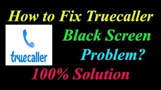 How to Fix Truecaller App Black Screen Problem Solutions Android & Ios - Fix Truecaller Black Screen