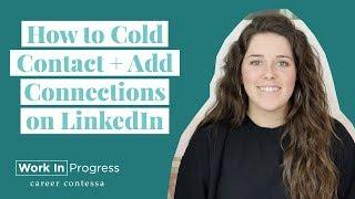 How to Add Cold Connections on LinkedIn + LinkedIn Tips (Adding LinkedIn Connections Tutorial 2019)