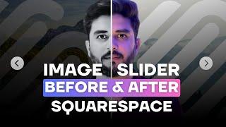 How to add Before & After Image Slider in Squarespace 7.1 - 2025