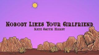 Nate Smith, HARDY - Nobody Likes Your Girlfriend (Lyrics)