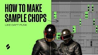 How to Make Sample Chops Like Daft Punk/Justice
