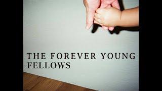 THE FOREVER YOUNG -FELLOWS- 【Official Video】