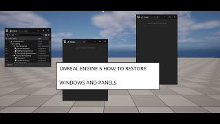 HOW TO RESTORE PANELS / WINDOWS IN UNREAL ENGINE BEGINNER TIPS