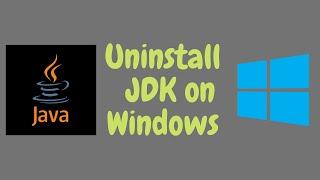 How to Uninstall JDK on Windows