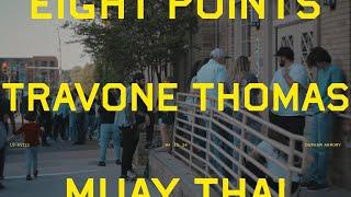 Eight Points Muay Thai || Travone Thomas