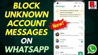 How to Block Unknown Account Messages on WhatsApp (New Update)