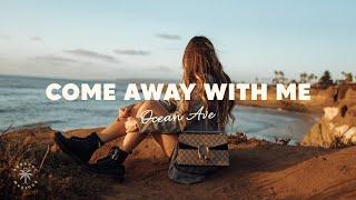 Ocean Ave - Come Away With Me