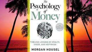  The 18 DEFINITIVE Laws of MONEY and FINANCIAL EDUCATION – THE PSYCHOLOGY OF MONEY (Morgan Housel)