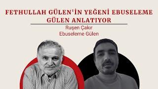 Ebuseleme Gülen, Ruşen Çakır'a anlatıyor | 15 Temmuz, Fethullah Gülen, Adil Öksüz, Meral Akşener...