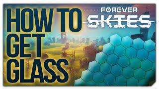 Forever Skies - Where to find Glass for beginners