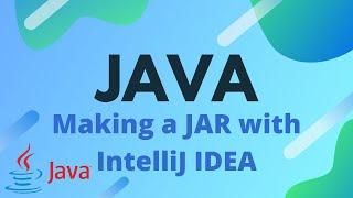 Java Tutorial - Packaging a Java Application into a JAR File using IntelliJ IDEA