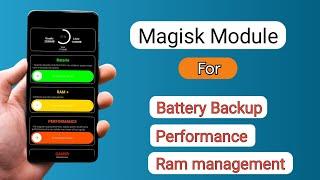 Magisk Module For Battery Backup Performance and Ram Management