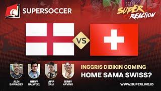  INGGRIS VS SWISS - LIVE SUPER REACTION PESTA BOLA EROPA