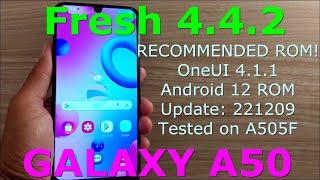 Recommended! Fresh 4.4.2 OneUI 4.1.1 for Galaxy A50 Android 12 ROM Update: 221209