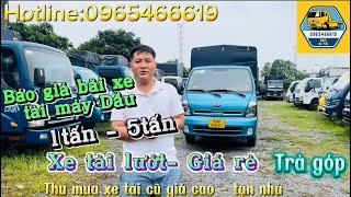 Báo giá tổng bãi xe tải cũ máy dầu 1.5tấn-5 tấn thương hiệu Thaco, Kia, Huyndai, Dothanh, Isuzu