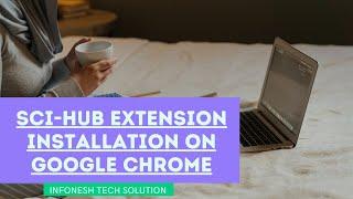 Sci-Hub extension installation on Google Chrome