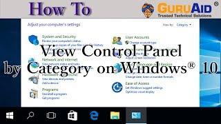 How to View Control Panel by Category on Windows® 10 - GuruAid