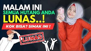 MALAM INI SEMUA HUTANG ANDA LUNAS? KOK BISA? SIMAK INI !