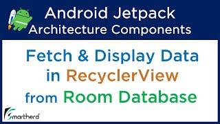 Android Room Database Tutorial: Fetch & Display Data from ROOM in RecyclerView #4.5