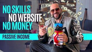 Create Passive Income with No Money, No Skills, No Website ( in 7 days!)