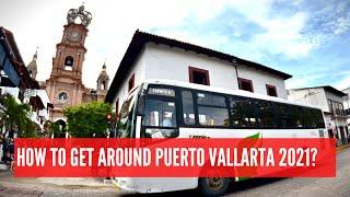 How to Get Around Puerto Vallarta 2021? - Transportation tips