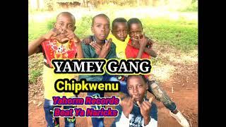 Yamey Gang - Chipkwehu. ( Official Audio)